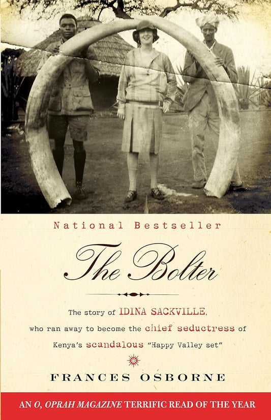 The Bolter: The Story of Idina Sackville, Who Ran Away to Become the Chief Seductress of Kenya's Scandalous "Happy Valley Set" - The Bookstore