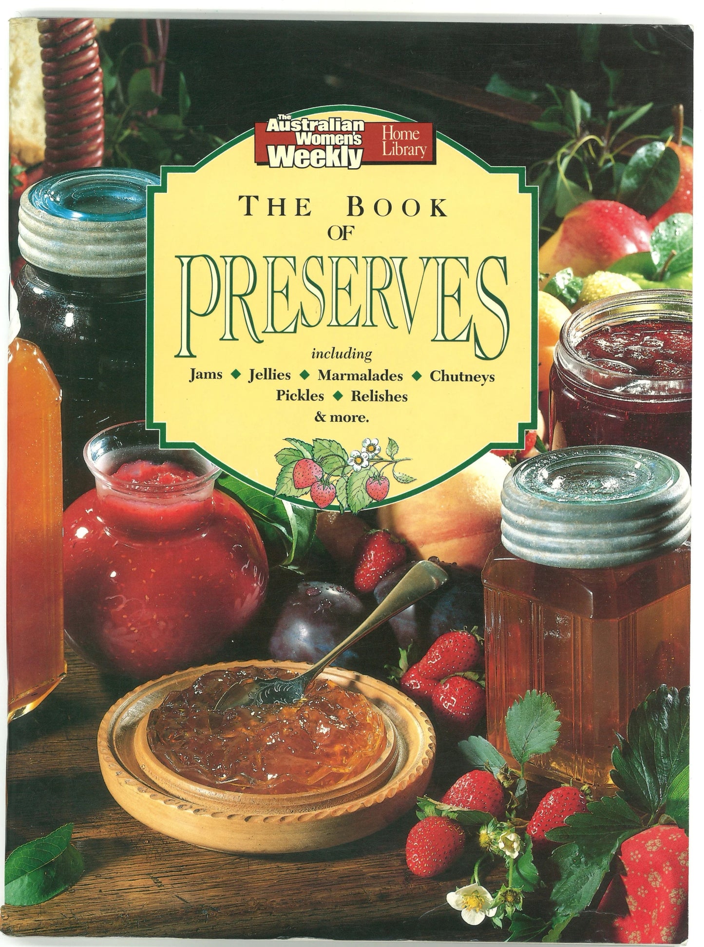 The Book of Preserves: Including Jams, Jellies, Marmalades, Chutneys, Pickles, Relishes and More - The Bookstore