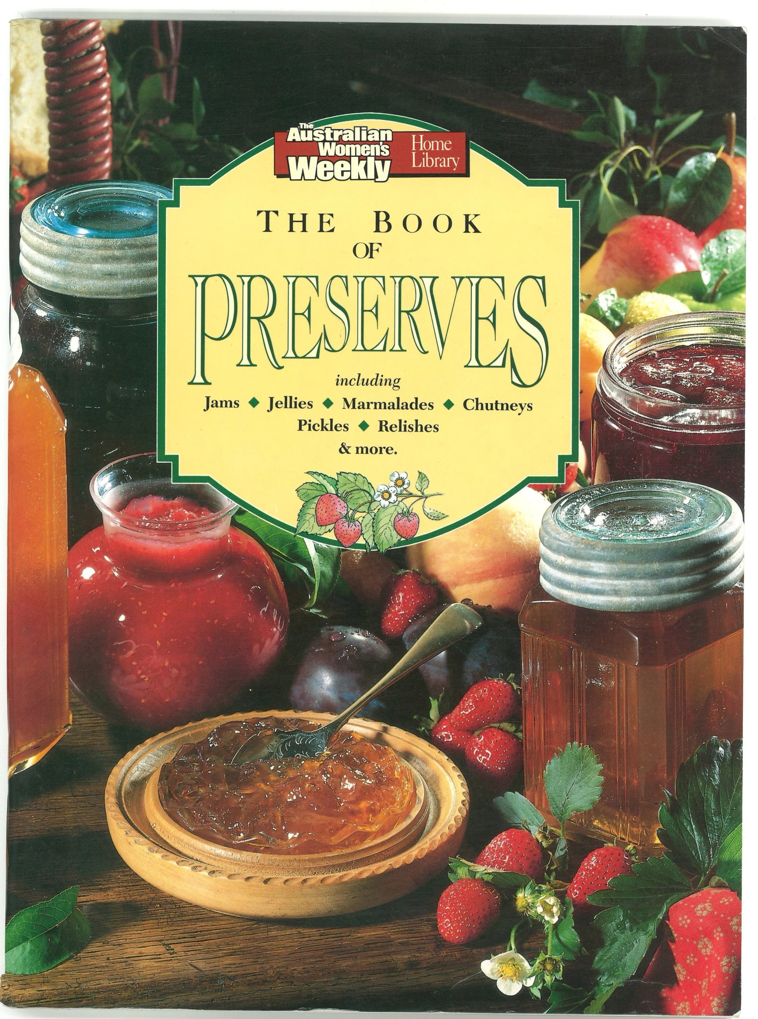 The Book of Preserves: Including Jams, Jellies, Marmalades, Chutneys, Pickles, Relishes and More - The Bookstore