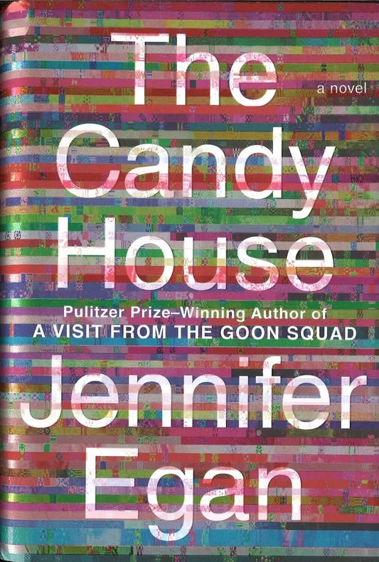 The Candy House by Jennifer Egan - The Bookstore