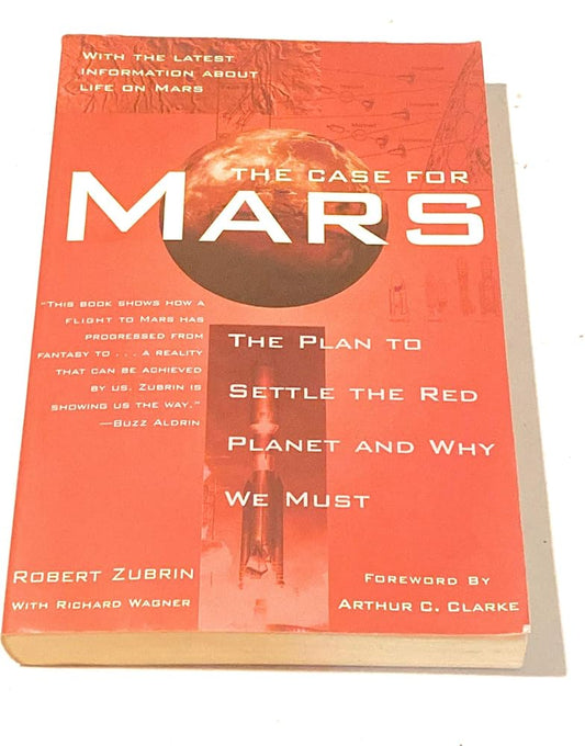 The Case for Mars: The Plan to Settle the Red Planet and Why We Must Robert Zubrin, Richard Wagner