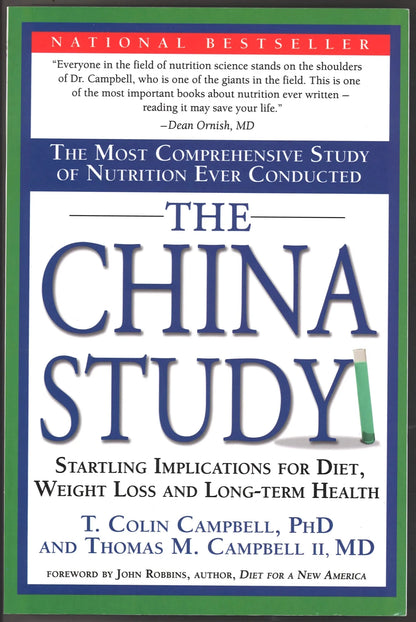 The China Study: The Most Comprehensive Study of Nutrition Ever Conducted And the Startling Implications for Diet, Weight Loss, And Long - term Health - The Bookstore