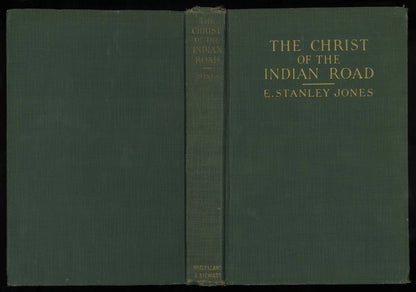The Christ of the Indian Road by E. Stanley Jones – 1926 McClelland & Stewart - The Bookstore