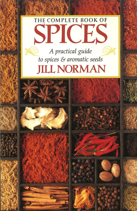 The Complete Book of Spices: A Practical Guide to Spices and Aromatic Seeds - The Bookstore