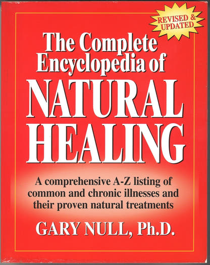 The Complete Encyclopedia of Natural Healing -- Revised & Updated Gary Null PhD