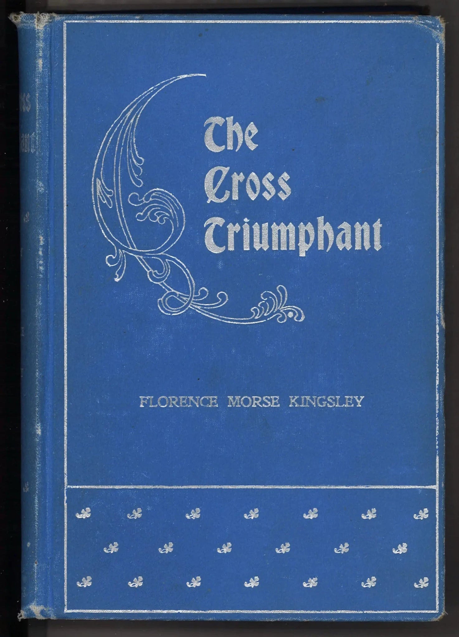 The Cross Triumphant - First Edition 1899 - The Bookstore