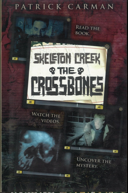 The Crossbones (Skeleton Creek, Book 3), Patrick Carman - The Bookstore