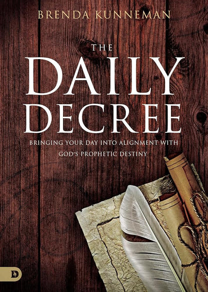The Daily Decree: Bringing Your Day Into Alignment with God's Prophetic Destiny - The Bookstore