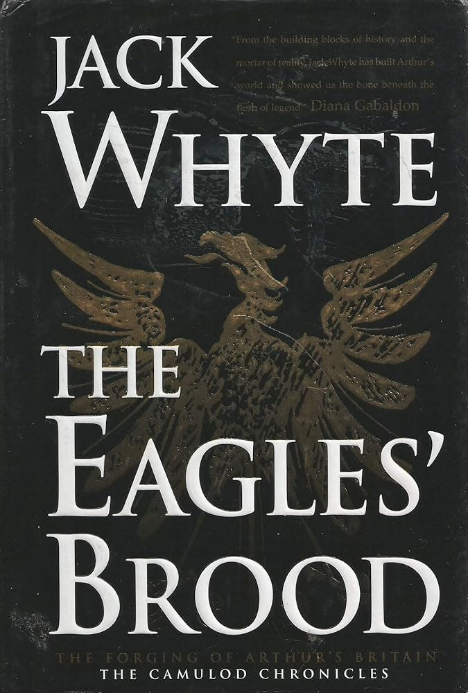 The Eagles' Brood (The Camulod Chronicles, Book 3) Jack Whyte