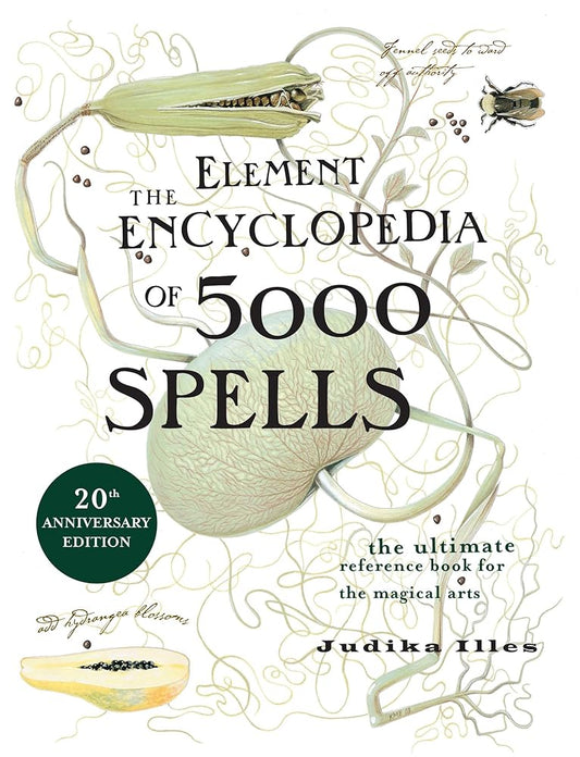 The Element Encyclopedia of 5000 Spells: The Ultimate Reference Book for the Magical Arts Judika Illes