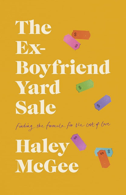 The Ex - Boyfriend Yard Sale: Finding a Formula for the Cost of Love (Signed) - The Bookstore