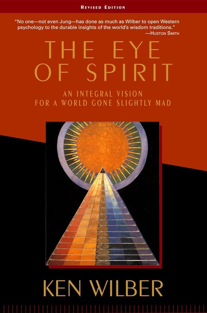 The Eye of Spirit: An Integral Vision for a World Gone Slightly Mad - The Bookstore