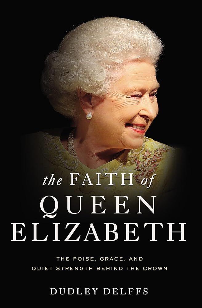 The Faith of Queen Elizabeth: The Poise, Grace, and Quiet Strength Behind the Crown - The Bookstore