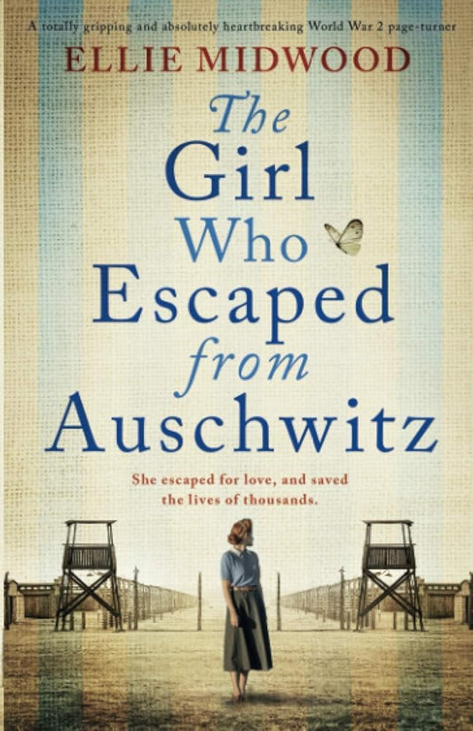 The Girl Who Escaped from Auschwitz: based on a true story Ellie Midwood