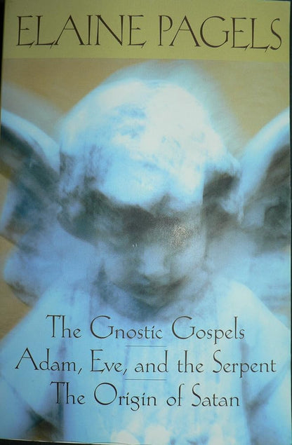 The Gnostic Gospels / Adam, Eve, and the Serpent / The Origins of Satan - The Bookstore