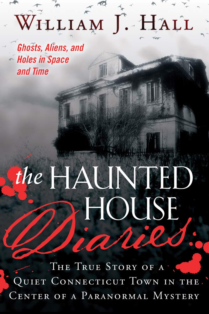 The Haunted House Diaries: The True Story of a Quiet Connecticut Town in the Center of a Paranormal Mystery - The Bookstore