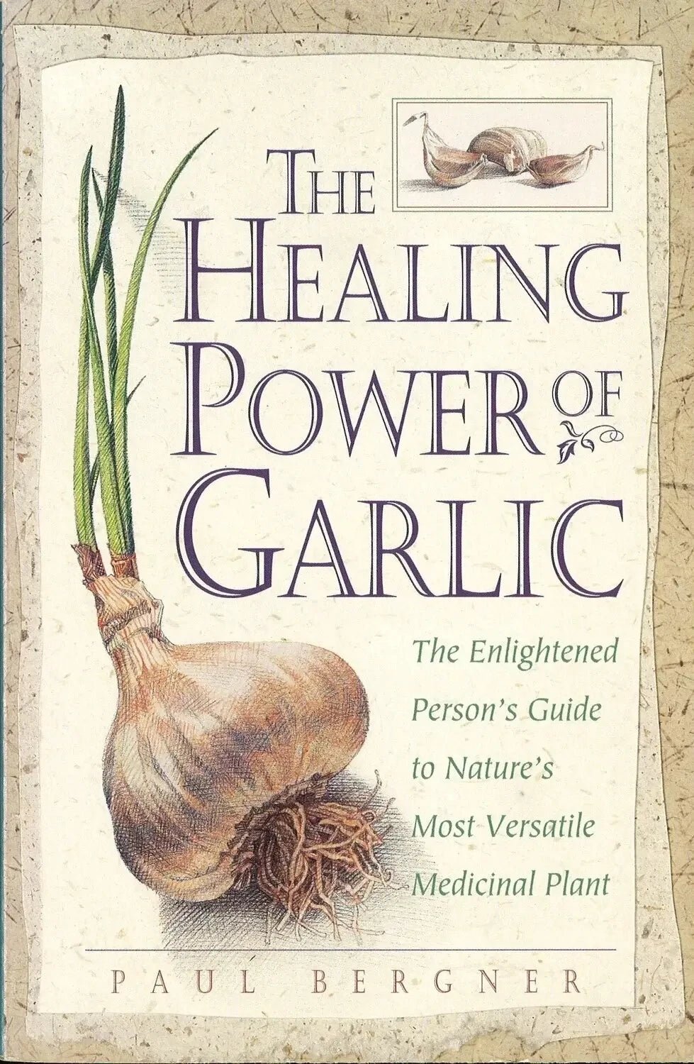 The Healing Power of Garlic by Paul Bergner - The Bookstore