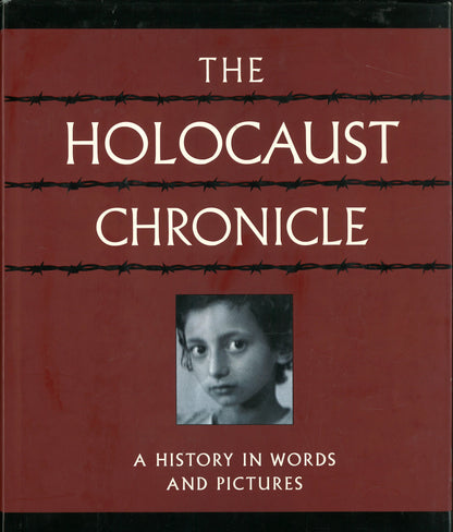 The Holocaust Chronicle: A History in Words and Pictures - The Bookstore