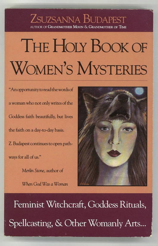 The Holy Book of Women's Mysteries: Feminist Witchcraft, Goddess Rituals, Spellcasting and Other Womanly Arts - The Bookstore