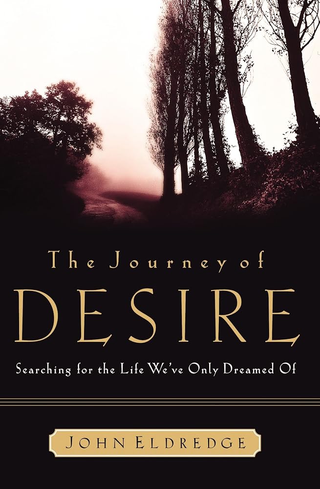 The Journey of Desire: Searching for the Life We Only Dreamed of - The Bookstore