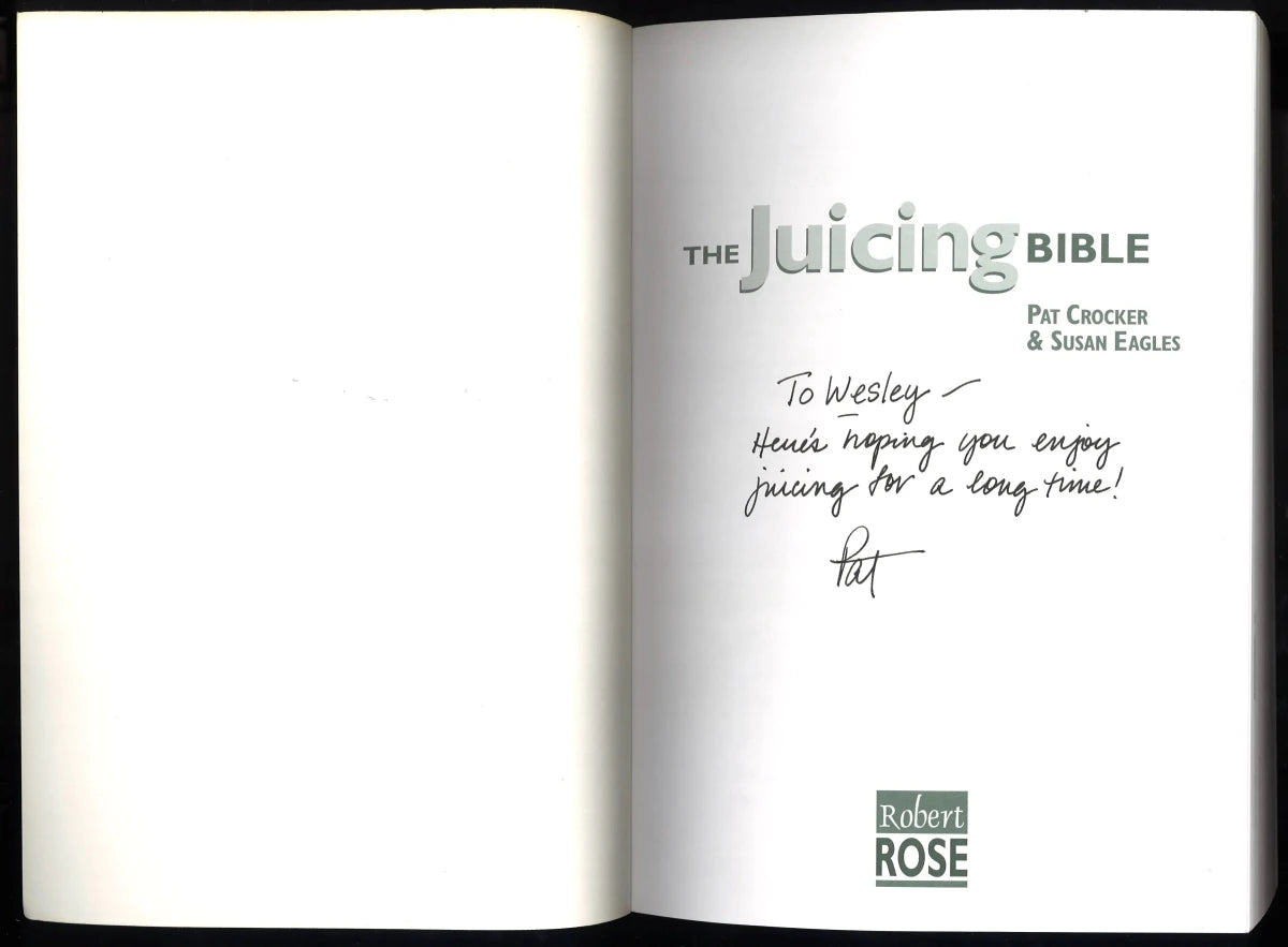The Juicing Bible by Pat Crocker & Susan Eagles – Signed/Inscribed by Pat Crocker – 2000 - The Bookstore