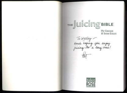 The Juicing Bible by Pat Crocker & Susan Eagles – Signed/Inscribed by Pat Crocker – 2000 - The Bookstore