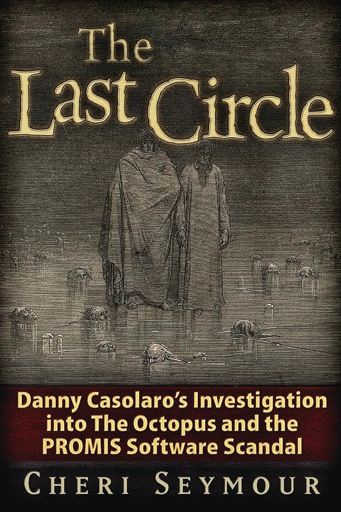The Last Circle: Danny Casolaro's Investigation into the Octopus and the PROMIS Software Scandal - The Bookstore
