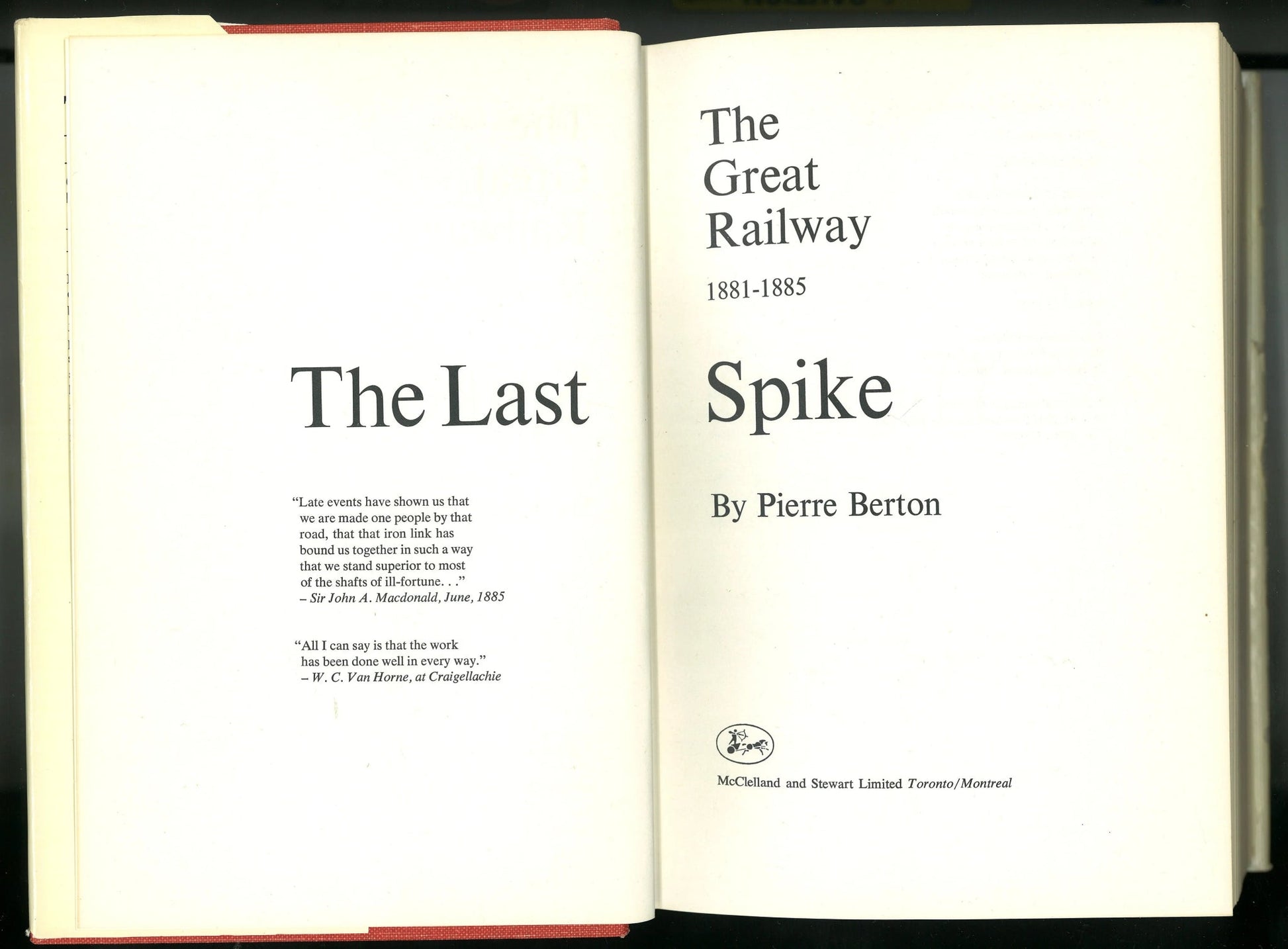The Last Spike: The Great Railway 1881-1885 Pierre Berton