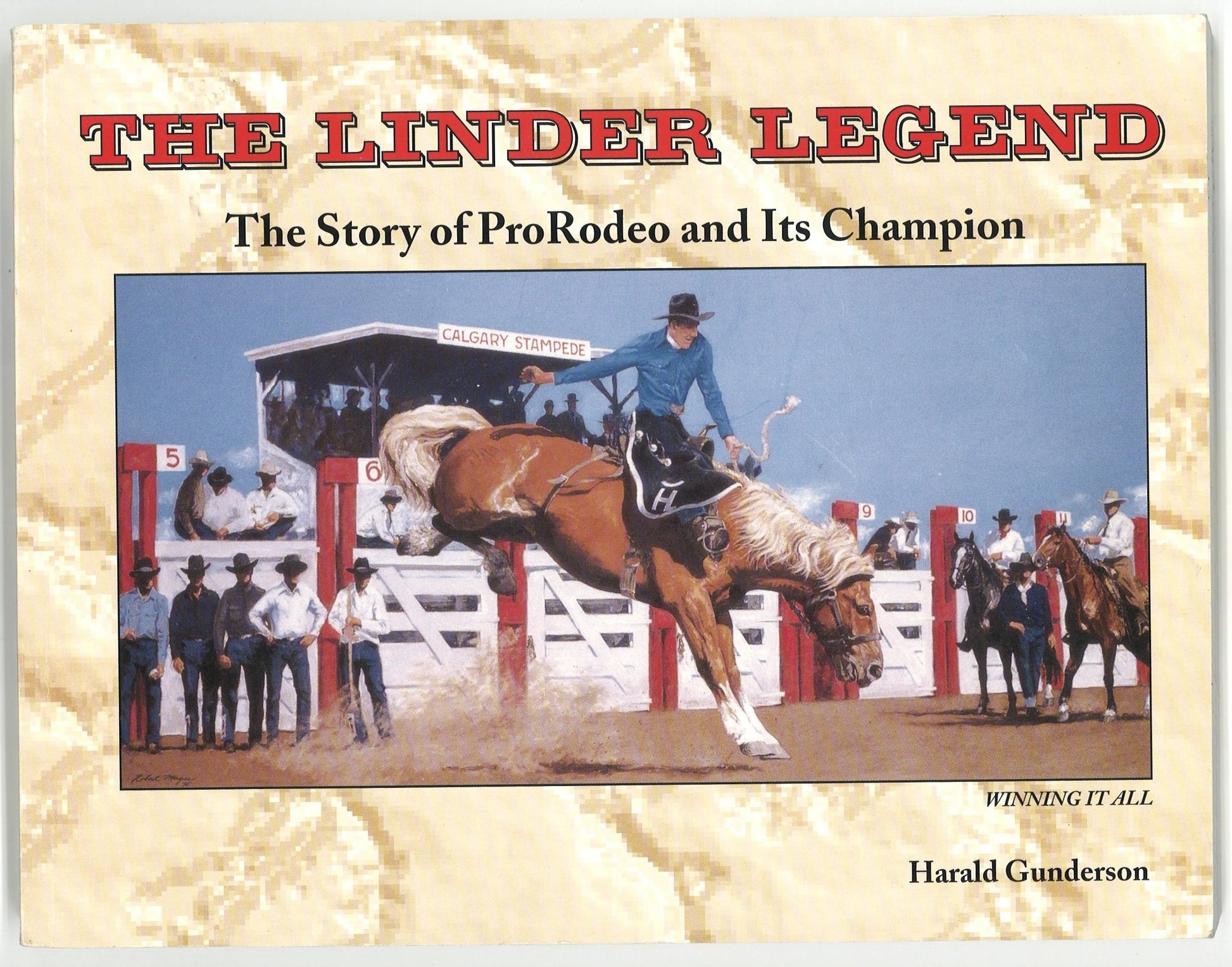 The Linder Legend: The Story of ProRodeo and Its Champion (Signed) Harald Gunderson