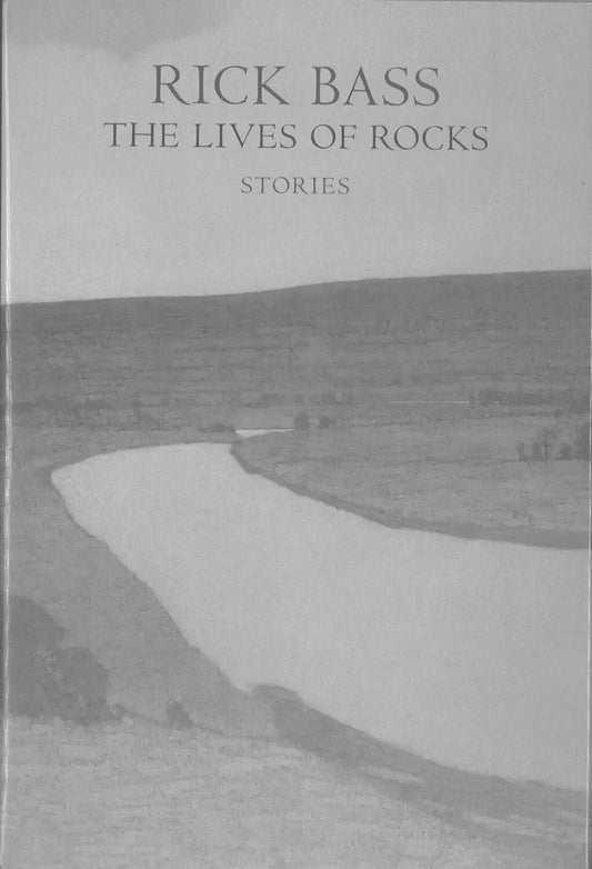 The Lives of Rocks by Rick Bass - The Bookstore