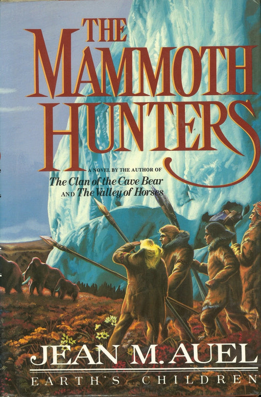 The Mammoth Hunters (Earth's Children, Book 3) Jean M. Auel