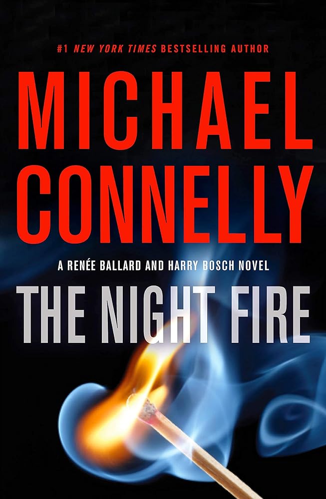 The Night Fire (Renée Ballard and Harry Bosch novel) Michael Connelly