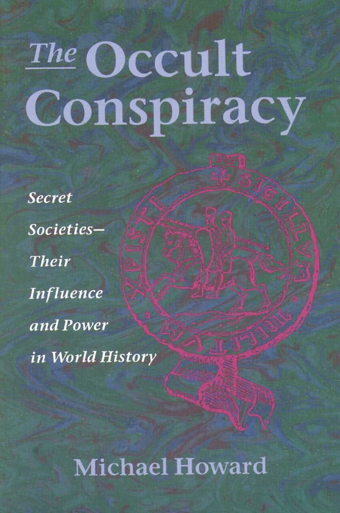 The Occult Conspiracy: Secret Societies - Their Influence and Power in World History - The Bookstore