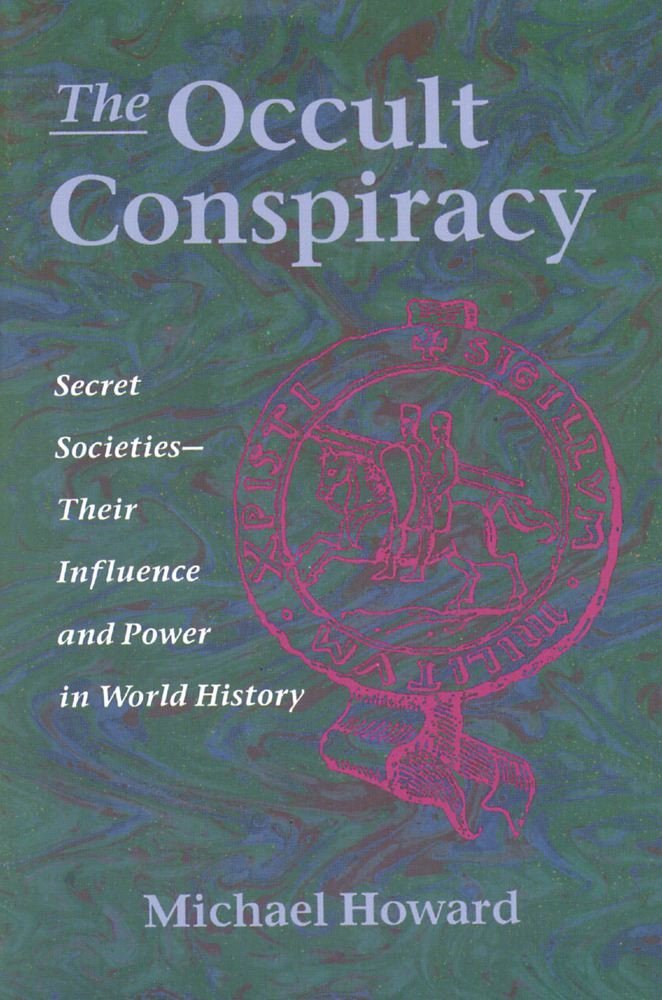 The Occult Conspiracy: Secret Societies - Their Influence and Power in World History - The Bookstore