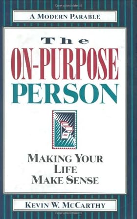 The On - Purpose Person: Making Your Life Make Sense : A Modern Parable - The Bookstore