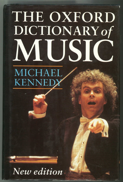 The Oxford Dictionary of Music (New Edition) Michael Kennedy