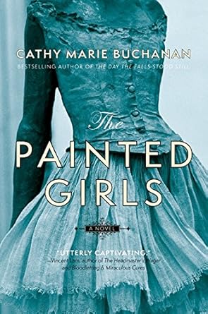 The Painted Girls Cathy Marie Buchanan