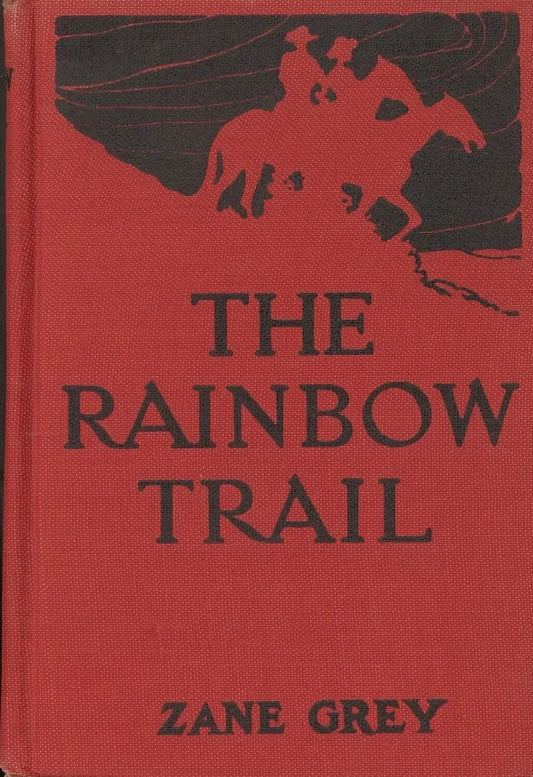 The Rainbow Trail (Riders of the Purple Sage, Book 2), Zane Grey - The Bookstore