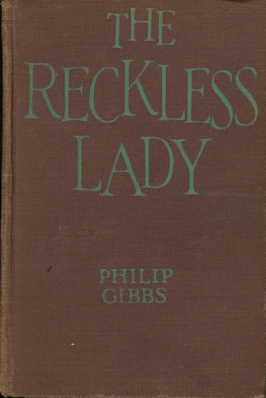 The Reckless Lady by Philip Gibbs - The Bookstore