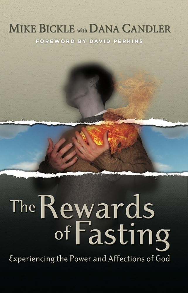 The Rewards of Fasting: Experiencing the Power and Affections of God - The Bookstore