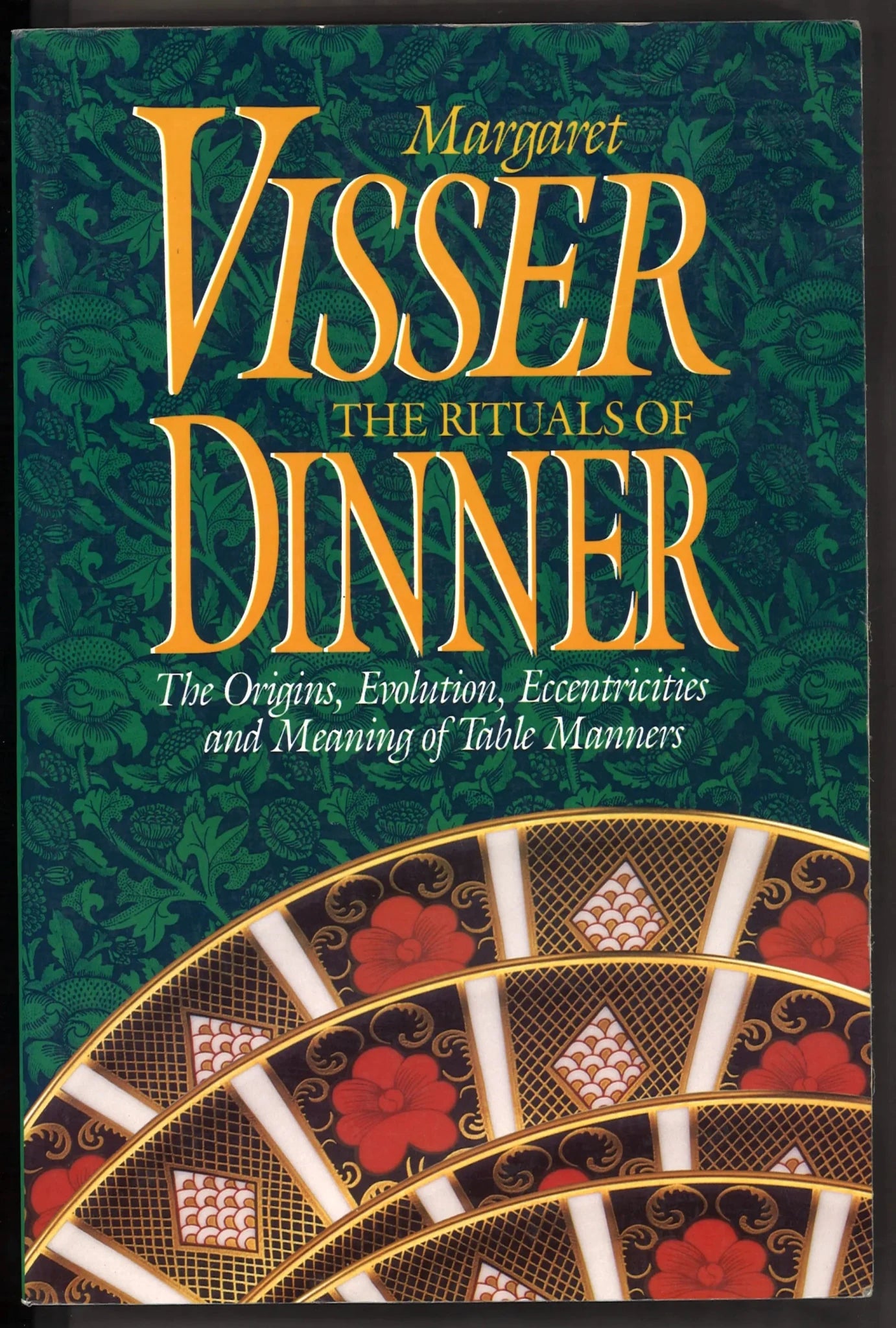 The Rituals of Dinner: The Origins, Evolution, Eccentricities and Meaning of Table Manners - The Bookstore