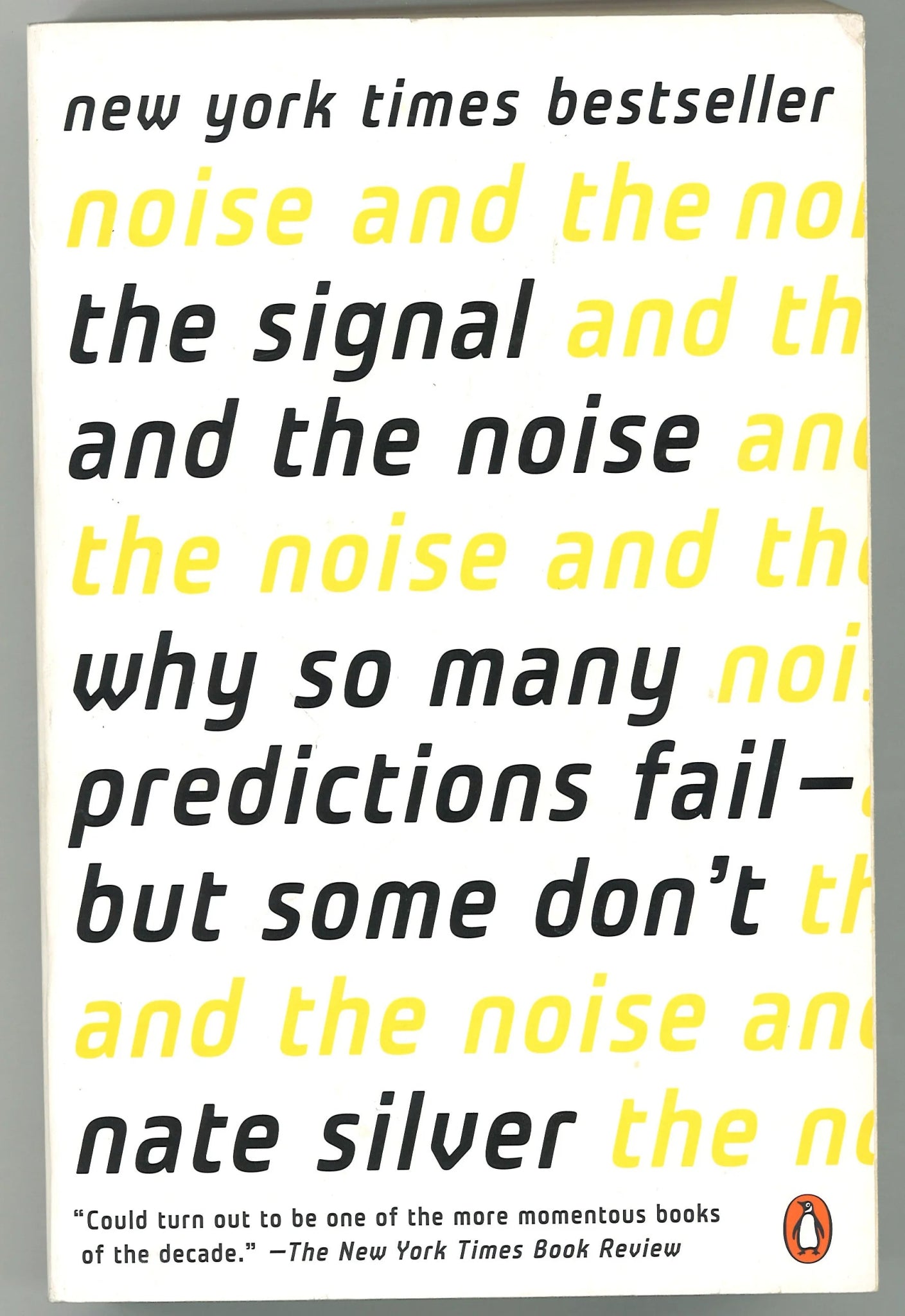 The Signal and the Noise: Why So Many Predictions Fail - but Some Don't - The Bookstore