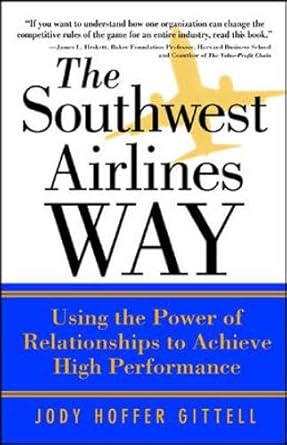 The Southwest Airlines Way : Using the Power of Relationships to Achieve High Performance - The Bookstore