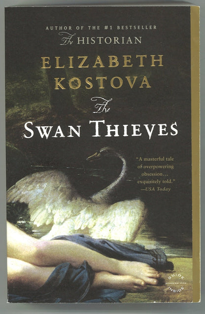 The Swan Thieves: A Novel Elizabeth Kostova