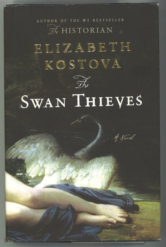The Swan Thieves: A Novel Elizabeth Kostova