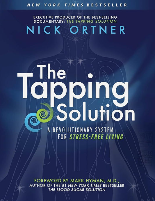 The Tapping Solution: A Revolutionary System for Stress - Free Living - The Bookstore