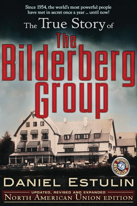 The True Story of the Bilderberg Group - North American Union Edition - The Bookstore