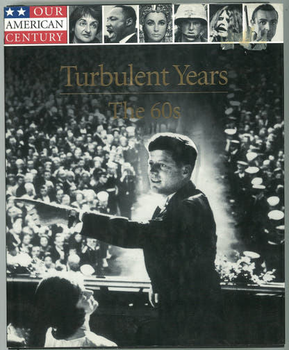 The Turbulent Years: The 60s (Our American Century) Time-Life Books