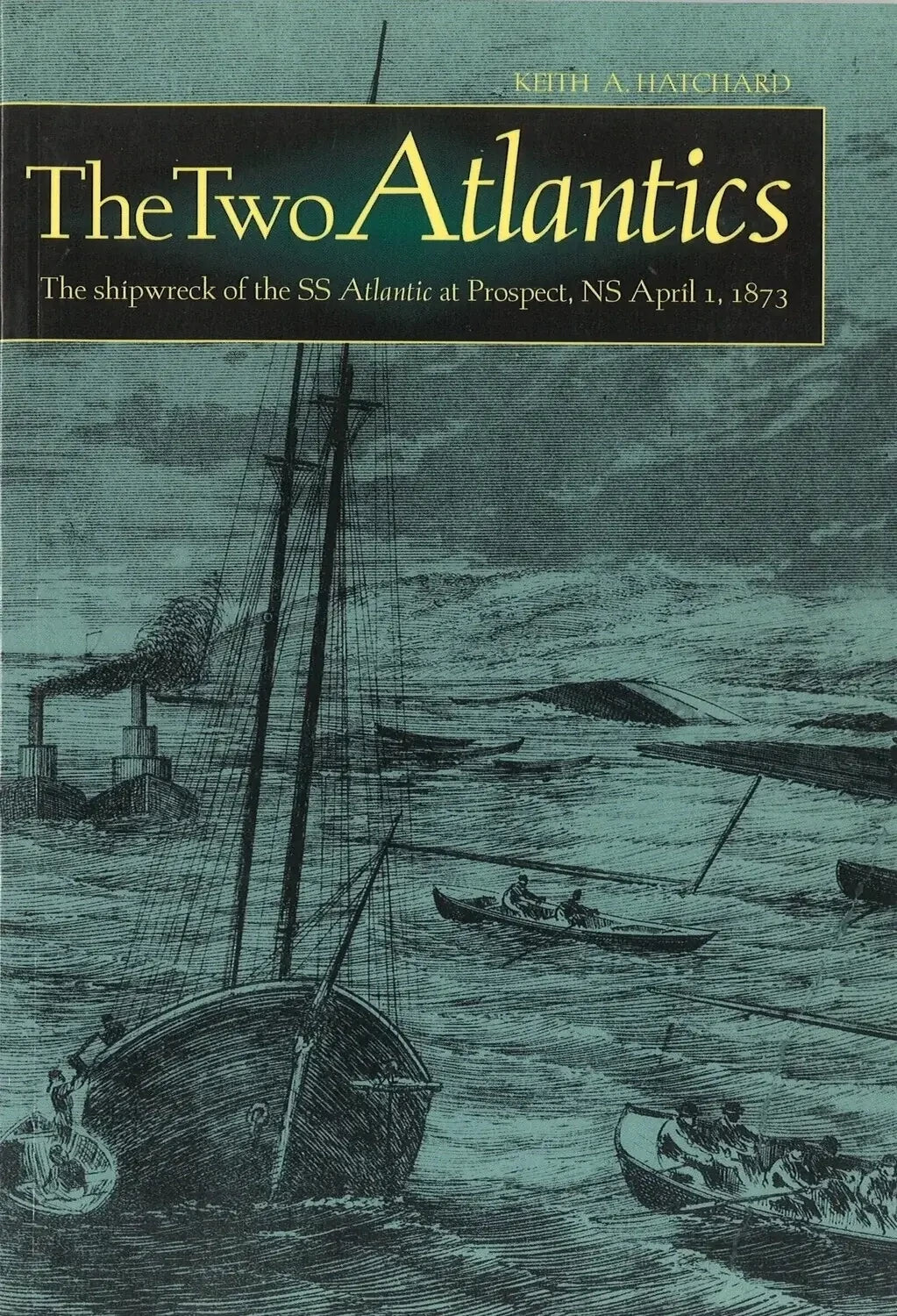 The Two Atlantics: The Shipwreck of the S.S. Atlantic - The Bookstore