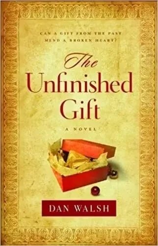 The Unfinished Gift by Dan Walsh - The Bookstore